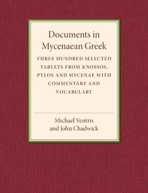 Michael Ventris, John Chadwick - Documents in Mycenaean Greek, Häftad