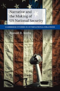 bokomslag Narrative and the Making of US National Security