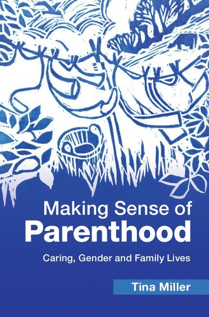 Tina Miller, Tina (Oxford Brookes University) Miller - Making Sense of Parenthood, Häftad