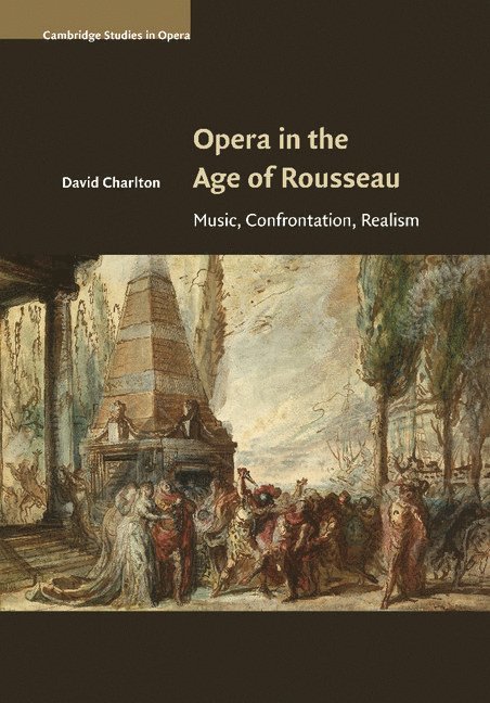 David Charlton, University of London) Charlton, David (Royal Holloway - Opera in the Age of Rousseau, Häftad