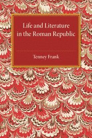 bokomslag Life and Literature in the Roman Republic