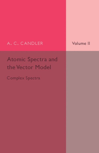 Atomic Spectra and the Vector Model: Volume 2, Complex Spectra 1