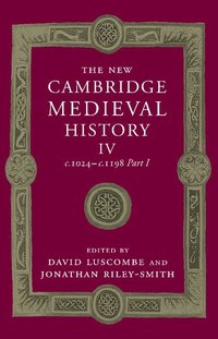 bokomslag The New Cambridge Medieval History: Volume 4, c.1024-c.1198, Part 1