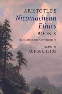 bokomslag Aristotle's Nicomachean Ethics Book X