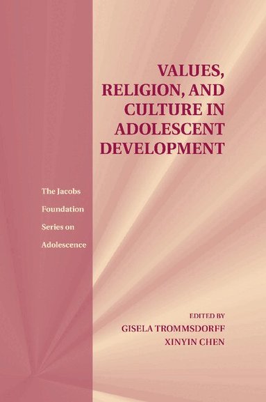 Gisela Trommsdorff, Xinyin Chen - Values, Religion, and Culture in Adolescent Development, Häftad