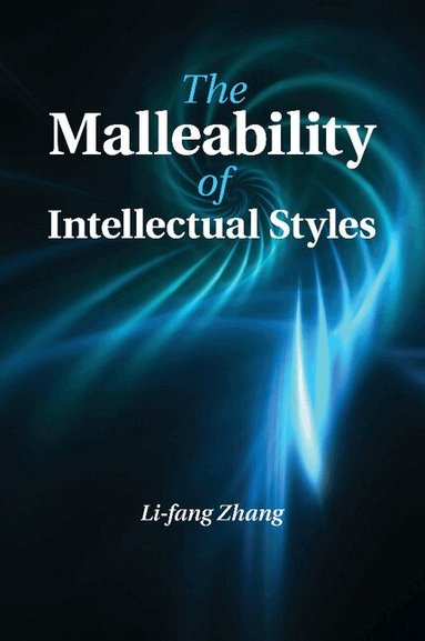 Li-fang Zhang - The Malleability of Intellectual Styles, Häftad