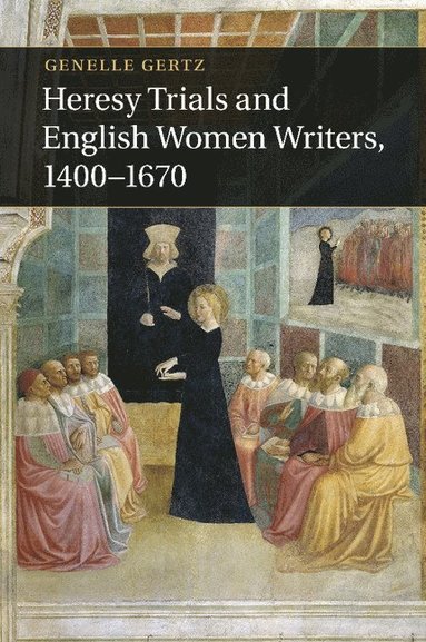 bokomslag Heresy Trials and English Women Writers, 1400-1670