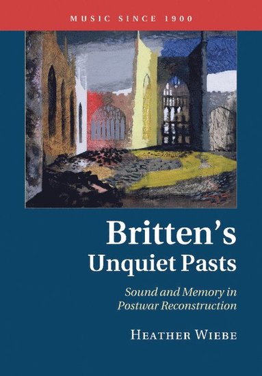 bokomslag Britten's Unquiet Pasts