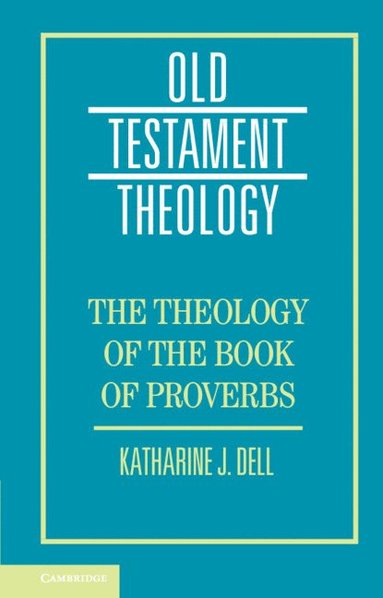 bokomslag Theology of the Book of Proverbs
