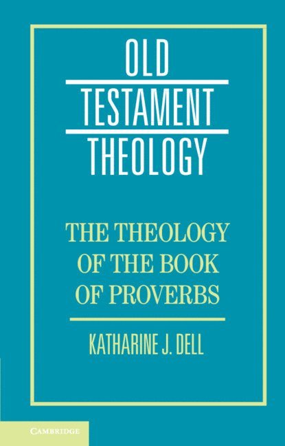The Theology of the Book of Proverbs 1