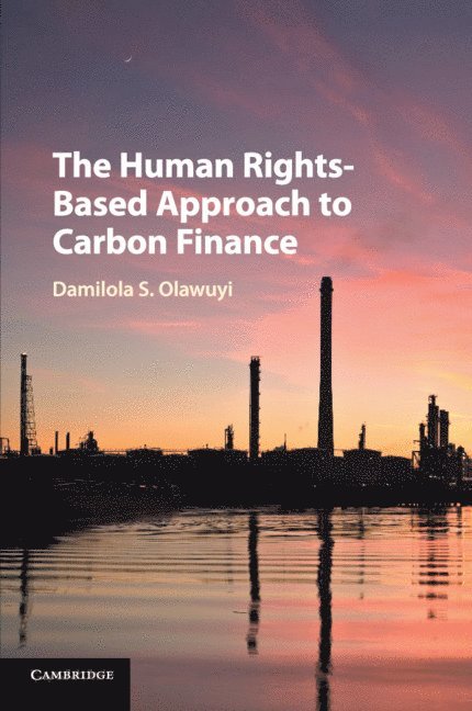 Damilola S. Olawuyi - Human Rights-Based Approach to Carbon Finance, Häftad