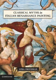 Luba Freedman - Classical Myths in Italian Renaissance Painting, Häftad
