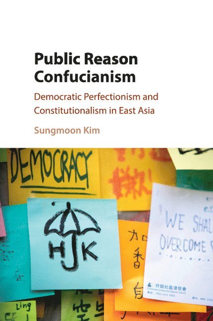 Sungmoon Kim, Sungmoon (City University of Hong Kong) Kim - Public Reason Confucianism, Häftad