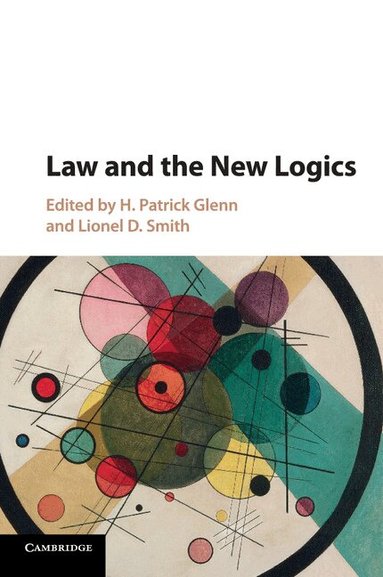 H. Patrick Glenn, Lionel D. Smith - Law and the New Logics, Häftad