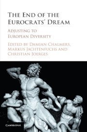Damian Chalmers, Markus Jachtenfuchs, Christian Joerges, Damian (London School of Economics and Political Science) Chalmers - End of the Eurocrats' Dream, Häftad
