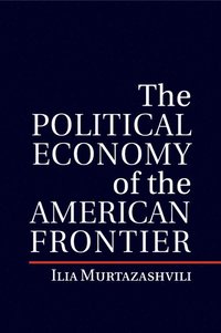 bokomslag The Political Economy of the American Frontier