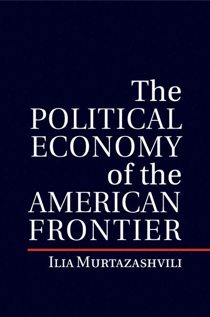 The Political Economy of the American Frontier 1