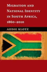 Migration and National Identity in South Africa, 1860-2010 1