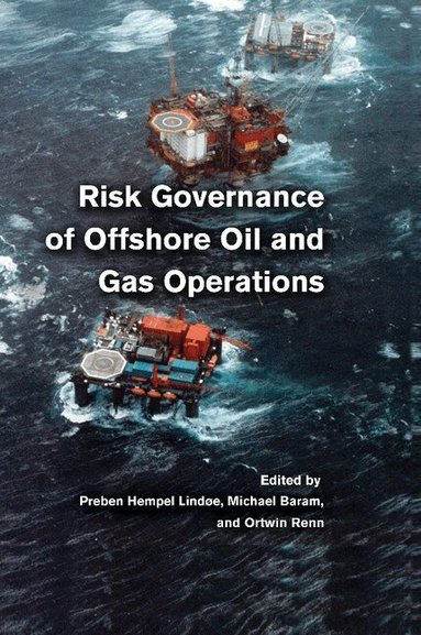 Preben Hempel Lindøe, Michael Baram, Ortwin Renn - Risk Governance of Offshore Oil and Gas Operations, Häftad