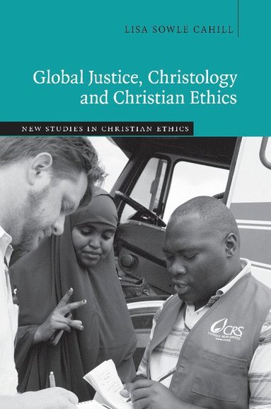 bokomslag Global Justice, Christology and Christian Ethics