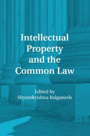 bokomslag Intellectual Property and the Common Law