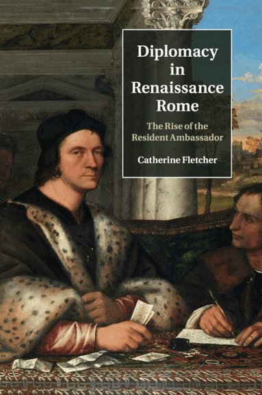 Catherine Fletcher - Diplomacy in Renaissance Rome, Häftad