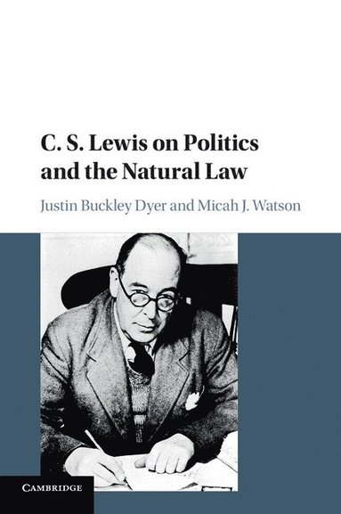 bokomslag C. S. Lewis on Politics and the Natural Law