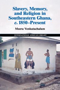 bokomslag Slavery, Memory and Religion in Southeastern Ghana, c.1850-Present