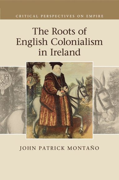 bokomslag Roots of English Colonialism in Ireland