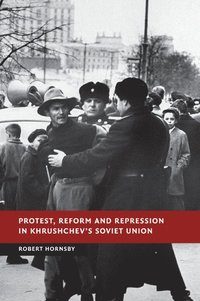 bokomslag Protest, Reform and Repression in Khrushchev's Soviet Union