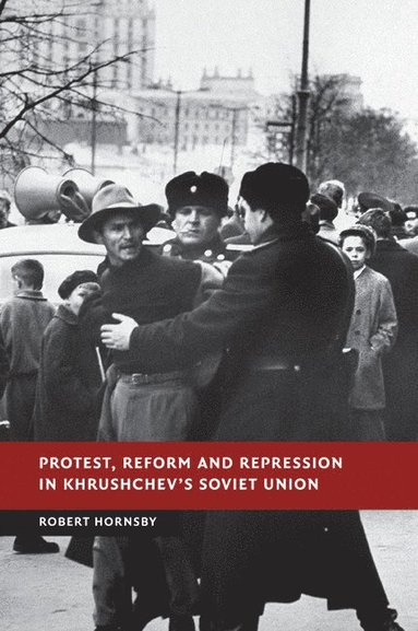 bokomslag Protest, Reform and Repression in Khrushchev's Soviet Union