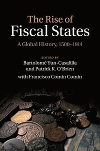 bokomslag The Rise of Fiscal States: A Global History, 1500-1914