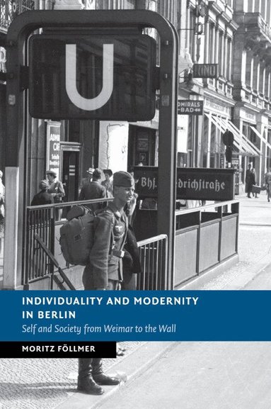 Moritz Föllmer - Individuality and Modernity in Berlin, Häftad