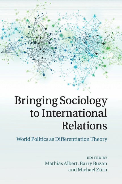 Bringing Sociology to International Relations 1