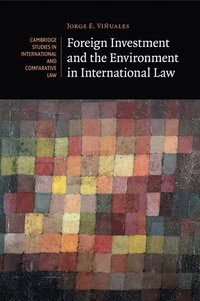 bokomslag Foreign Investment and the Environment in International Law