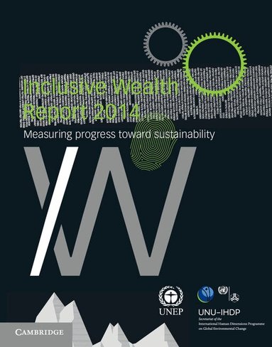 United Nations University International Human Dimensions Programme, United Nations Environment Programme - Inclusive Wealth Report 2014, Häftad