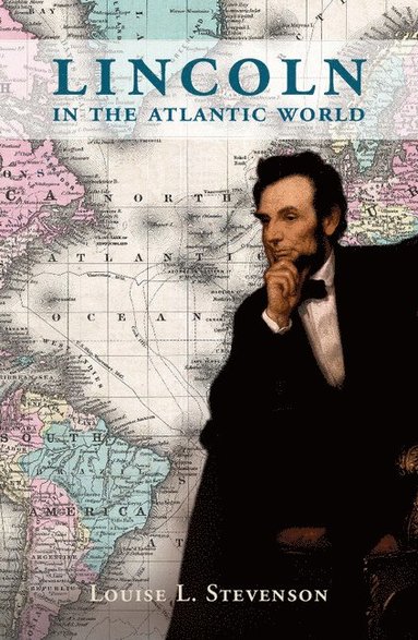 bokomslag Lincoln in the Atlantic World