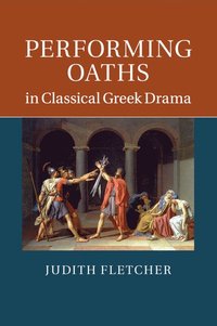 bokomslag Performing Oaths in Classical Greek Drama