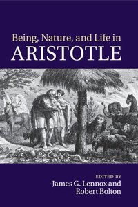 bokomslag Being, Nature, and Life in Aristotle