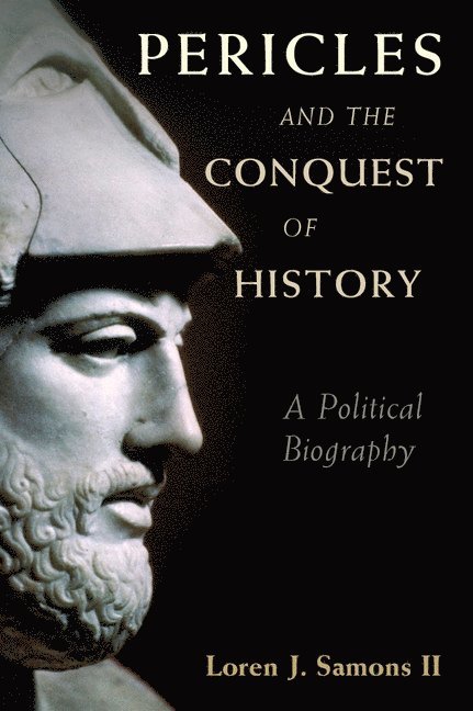 Loren J. (Boston University) Samons, II, II Samons, Loren J., Loren J. Samons II - Pericles and the Conquest of History, Häftad