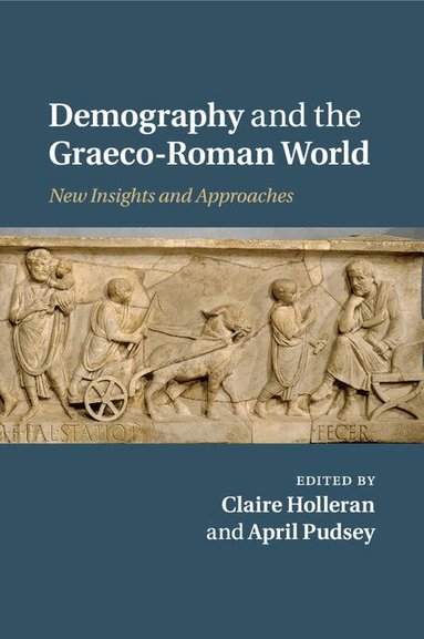 Claire Holleran, April Pudsey - Demography and the Graeco-Roman World, Häftad