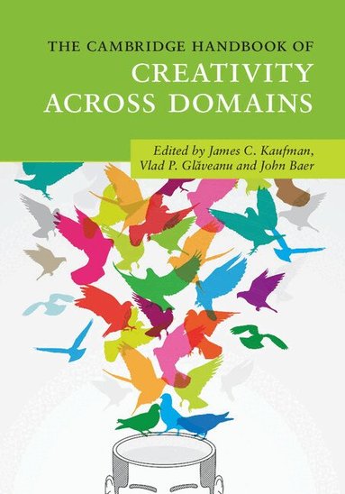 James C. Kaufman, Vlad P. Glăveanu, John Baer - The Cambridge Handbook of Creativity across Domains, Häftad