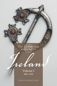 bokomslag The Cambridge History of Ireland: Volume 1, 600-1550