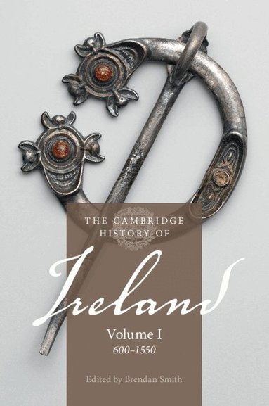 Brendan Smith - The Cambridge History of Ireland: Volume 1, 600-1550, Häftad