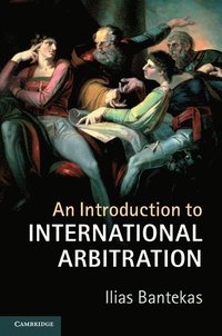 bokomslag An Introduction to International Arbitration