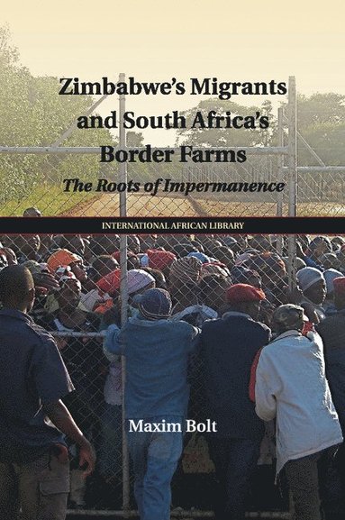 bokomslag Zimbabwe's Migrants and South Africa's Border Farms