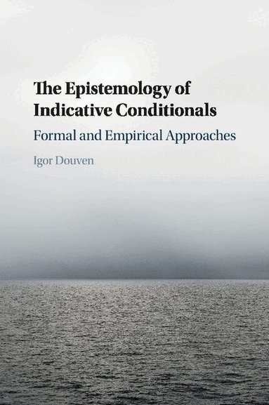 Igor Douven - The Epistemology of Indicative Conditionals, Häftad