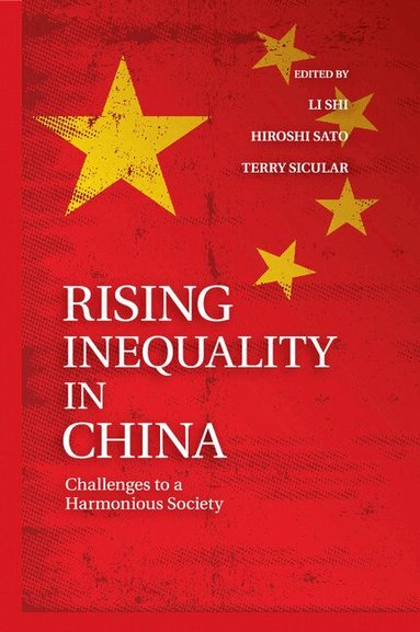 Shi Li, Hiroshi Sato, Terry Sicular - Rising Inequality in China, Häftad