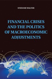 bokomslag Financial Crises and the Politics of Macroeconomic Adjustments
