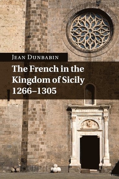 bokomslag The French in the Kingdom of Sicily, 1266-1305